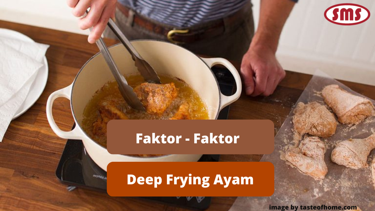 Inilah 5 Faktor Deep Frying Daging Ayam Supaya Matang Sempurna